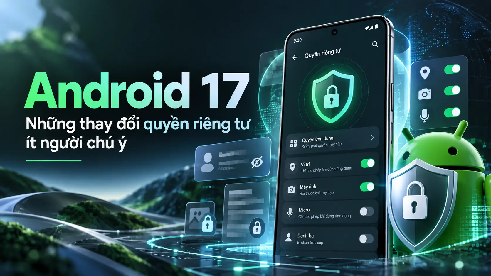 Android 17 Có Gì Mới? 8 Thay Đổi Quyền Riêng Tư Ít Người Chú Ý