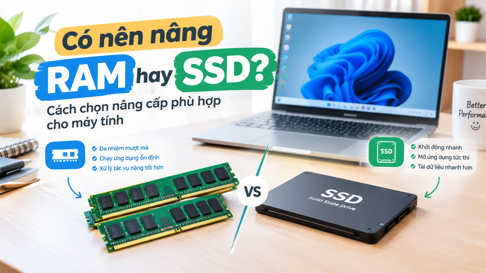 Có nên nâng RAM hay thay SSD? Cách chọn nâng cấp phù hợp cho máy tính